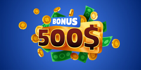 500 dollars bonus. Falling golden coins. Cashback or prize concept.