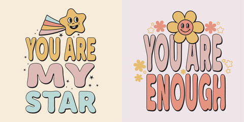 Retro inspirational lettering, you are my star, and you are enough set in groovy style.