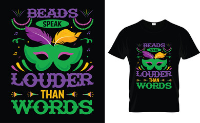 Beads speak louder than words Mardi Gras T-shirt Design, Vector Graphic, Vintage, Typography, T-shirt Vector