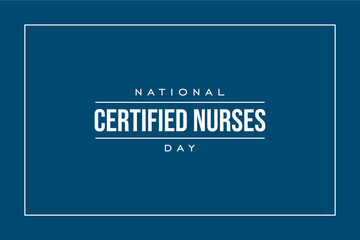 Certified Nurses Day Holiday concept. Template for background, banner, card, poster, t-shirt with text inscription
