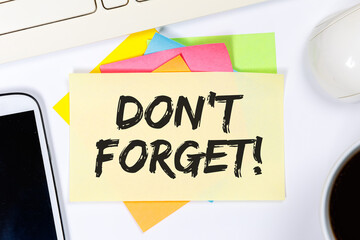 Don't forget date meeting remind reminder communication business concept on a desk - 755987865