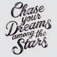 Chase Your Dream Among The Stars