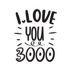 I Love You 3000 Vector Design on White Background