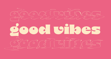 Stacked Yellow Bold Bubbling 'good vibes' Typography in lowercase on Pink Background