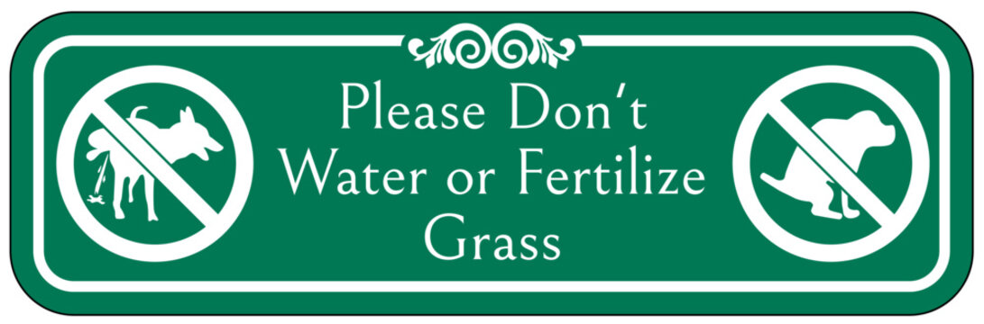 No dog poop warning sign please don't water and fertilize grass