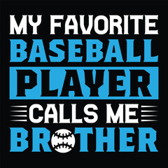 Fototapeta na wymiar my favorite baseball player calls me brother