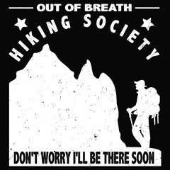 Out Of Breath Hiking Society Don’t Worry I’ll Be There Soon