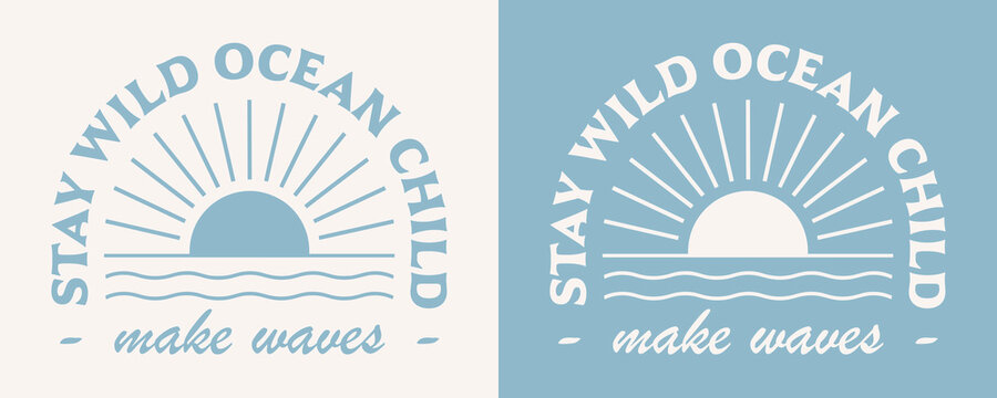 Stay wild ocean child make waves lettering boho retro elegant aesthetic. Sun sea waves minimalist logo art illustration. Text for surfer kid girl boy shirt design clothing and print vector cut file.