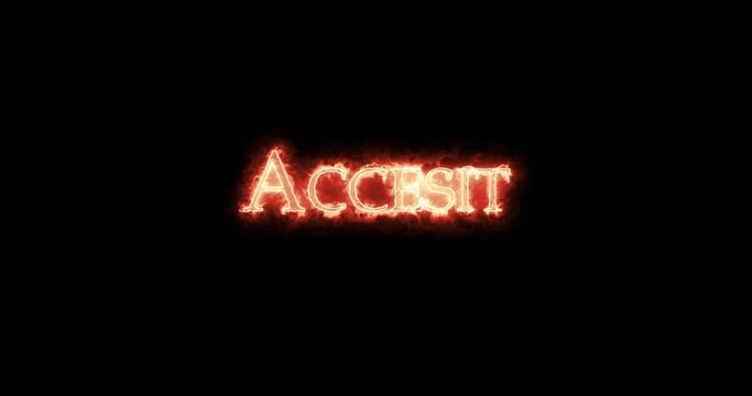 Accesit written with fire. Loop