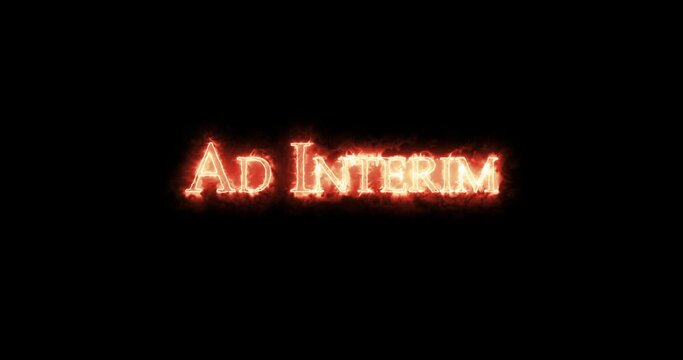Ad Interim written with fire. Loop
