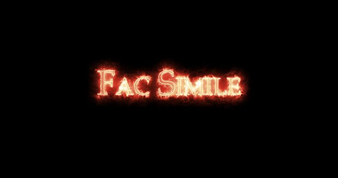Fac simile written with fire. Loop