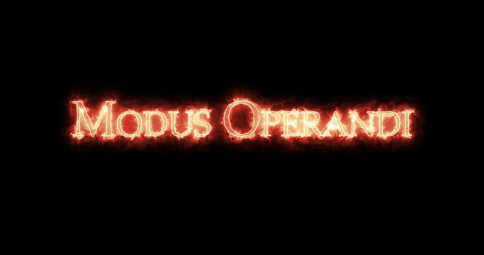 Modus Operandi written with fire. Loop