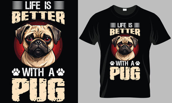 Life is better with a pug - Dog typography T-shirt vector design. motivational and inscription quotes.
perfect for print item and bags, posters, cards. isolated on black background
