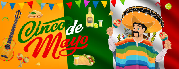 Mexican Cinco de Mayo holiday banner with musician character, Mexico flag and guitar, vector background. 5 may holiday banner with Mexican national cuisine food, man in sombrero and pocho with maracas