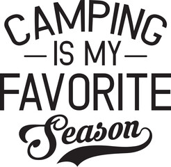 Fototapeta na wymiar Camping Is My Favorite Season