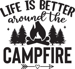 Life is Better Around the Campfire