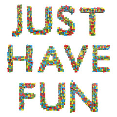 Just have fun Typography