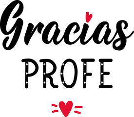 Gracias profe. Thanks teacher - in Spanish. Lettering. Ink illustration. Modern brush calligraphy. Teachers day quote