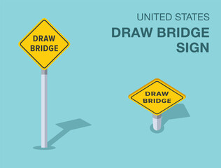 Traffic regulation rules. Isolated United States draw bridge road sign. Front and top view. Flat vector illustration template.