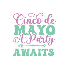 Cinco de Mayo, a Party Awaits, cinco de mayo svg designs