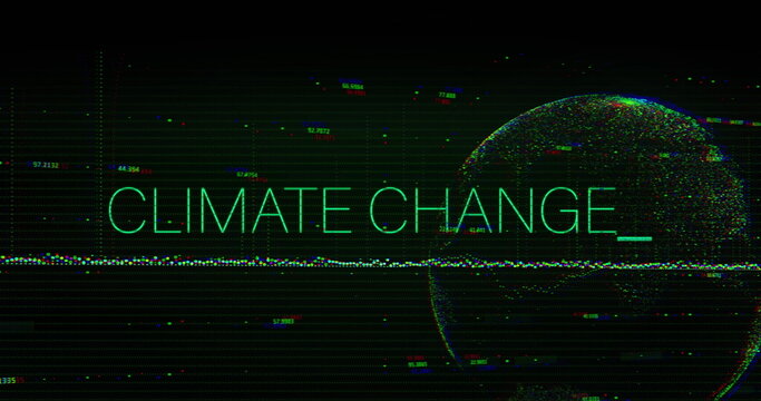 Image of climate change text over data processing and globe