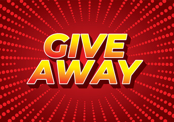 Give away. Text effect design in yellow red colors and eye catching style