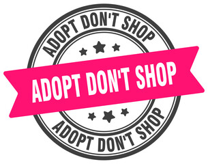 Obraz premium adopt don't shop stamp. adopt don't shop label on transparent background. round sign
