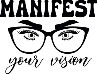 Manifest Your Vision SVG Cut File for Cricut and Silhouette, EPS ,Vector, PNG , JPEG, Zip Folder