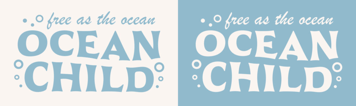 Ocean child free as the ocean lettering retro groovy wavy aesthetic. Underwater waves bubbles concept illustration. Text for surfer diver girl women shirt design clothing and print vector cut file.