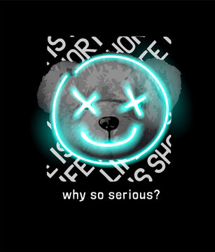 why so serious slogan with bear doll head in neon sign hand drawn vector illustration