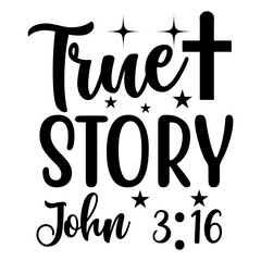 True Story John 3:16 SVG Cut File