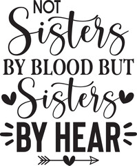 Not Sisters by Blood but Sisters by Hear