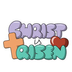 Cartoon bubble Lettering of the phrase Christ is risen in color