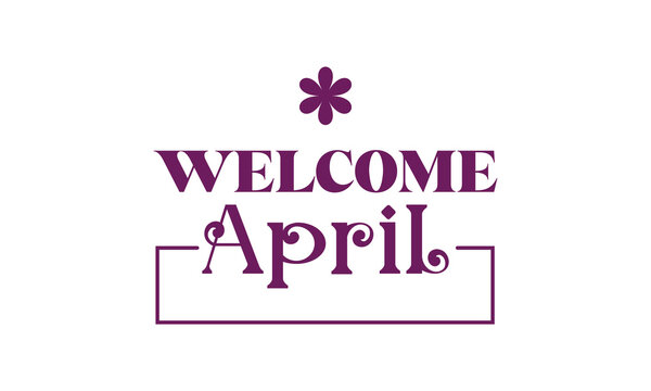Welcome April amazing text illustration design