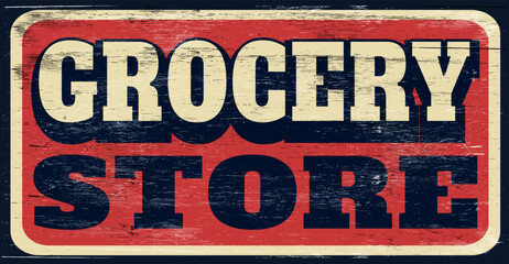 Distressed retro grocery store sign
