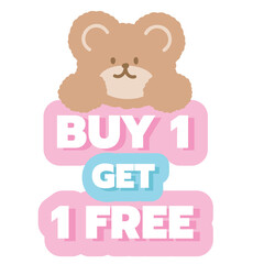 BUY 1 GET 1 FREE button with teddy bear for online shopping, marketing, promotion, sticker, banner, special price, discount, social media, print, template, sign, symbol, campaign, web, mobile, cartoon