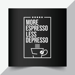Motivational quotes about coffee for poster and Print cafe and resto decoration