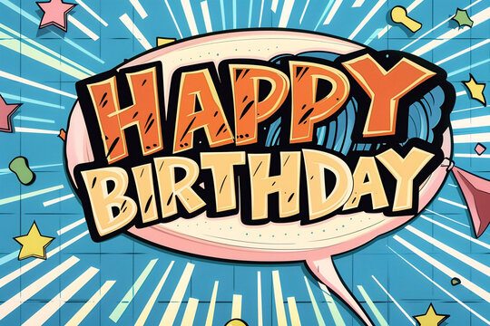 Happy birthday greeting card. Paper cut and craft styl, happy birthday pop art explosion background, comic book style speech bubble with the words happy birthday