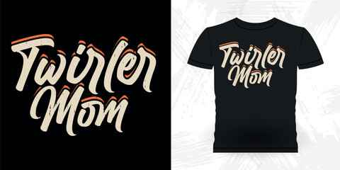 Mom Lover Mother's Day Legend Funny Retro Vintage Baton Twirling T-shirt Design