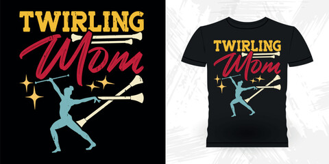 Mom Lover Mother's Day Funny Retro Vintage Baton Twirling T-shirt Design