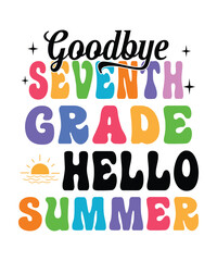 Goodbye 7th grade hello summer t shirt design print template