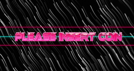 Image of please insert coin text against wavy lines in seamless pattern on black background