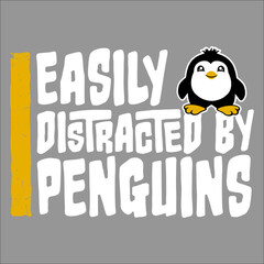 Easily Distracted By Penguins Funny Cute Happy Penguin Lover
