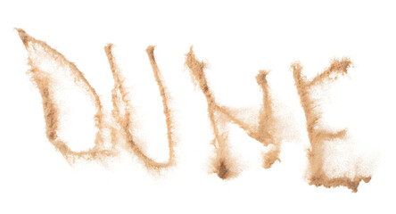DUNE Text Word of Sand letter. Calligraphy of Sand flying explosion with DUNE text wording in alphabet english letter. White background Isolated throwing particle element object