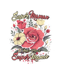 Super Maman Super Mamie Elegante Rosenblüte