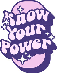 Obraz premium Know Your Power Quotes On Retro Style Design For Sticker, T-shirt, Mug, Hoodie, Poster & for any Merchandise Printing on Transparent Background