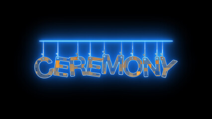 Neon sign with word CEREMONY in blue glowing on a dark background.