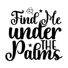 Find Me Under The Palms SVG Cut File