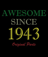 Made In 1943 All Original Parts, Vintage Birthday Design For Sublimation Products, T-shirts, Pillows, Cards, Mugs, Bags, Framed Artwork, Scrapbooking.