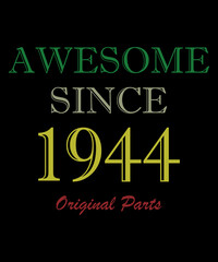 Made In 1944 All Original Parts, Vintage Birthday Design For Sublimation Products, T-shirts, Pillows, Cards, Mugs, Bags, Framed Artwork, Scrapbooking.